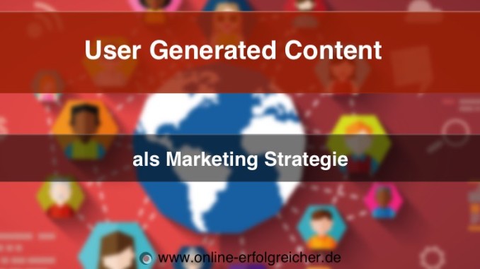 User Generated Content Marketing Strategie